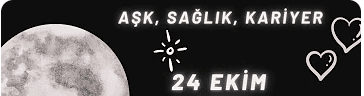 24 ekim burç yorumları